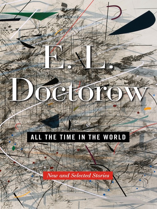 Title details for All the Time in the World by E.L. Doctorow - Available
